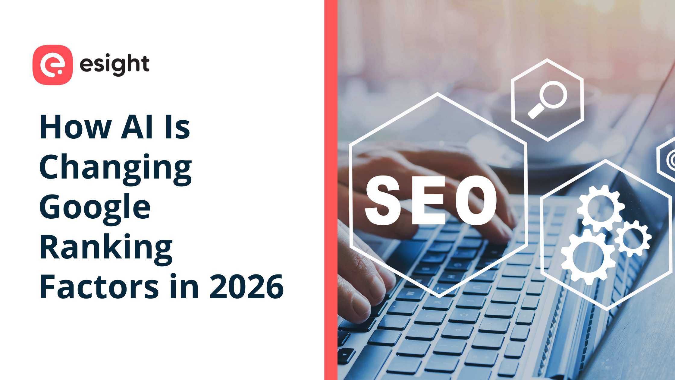 Esight Solutions blog banner titled “How AI Is Changing Google Ranking Factors in 2026” with SEO icons over a laptop keyboard background.