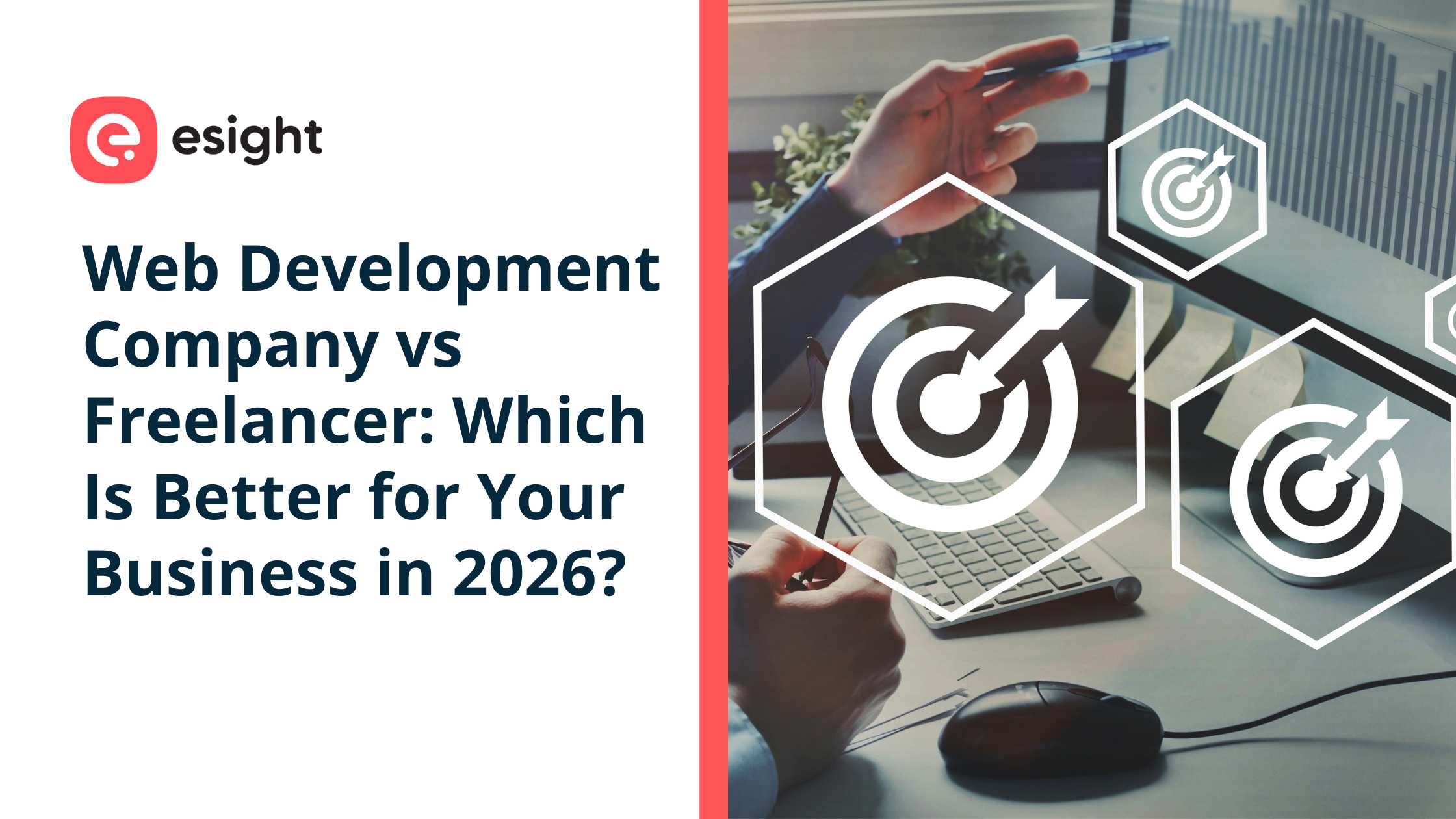 Esight blog banner showing the title “Web Development Company vs Freelancer: Which Is Better for Your Business in 2026?” alongside a workspace image with hands using a laptop and target icons.