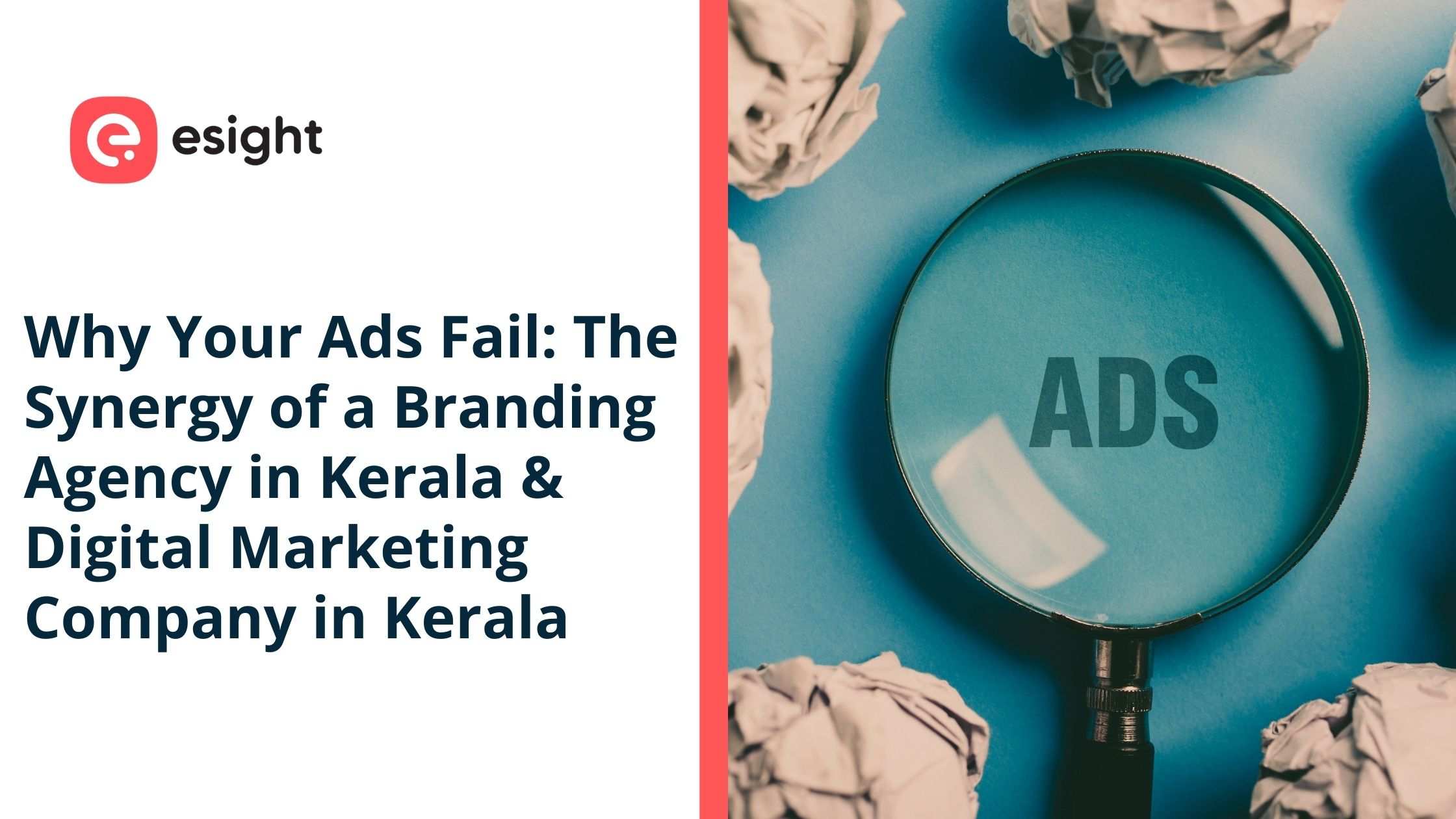 Esight blog cover for "Why Your Ads Fail," discussing the synergy between a branding agency in Kerala and a digital marketing company in Kerala.