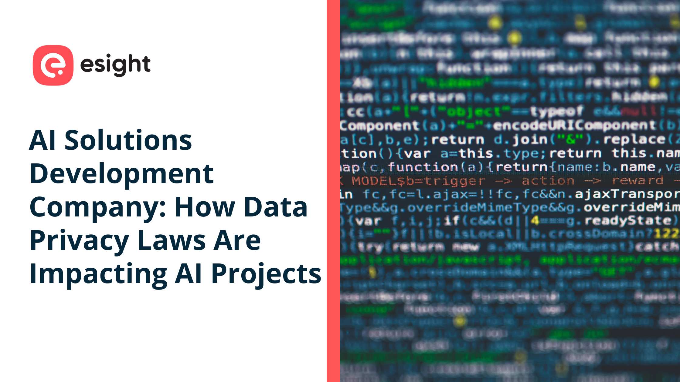 An informative blog header for Esight featuring the text "AI Solutions Development Company: How Data Privacy Laws Are Impacting AI Projects" on a clean white background. To the right, a vertical red divider separates the text from a background image of dense, colorful computer source code representing software development and data processing.
