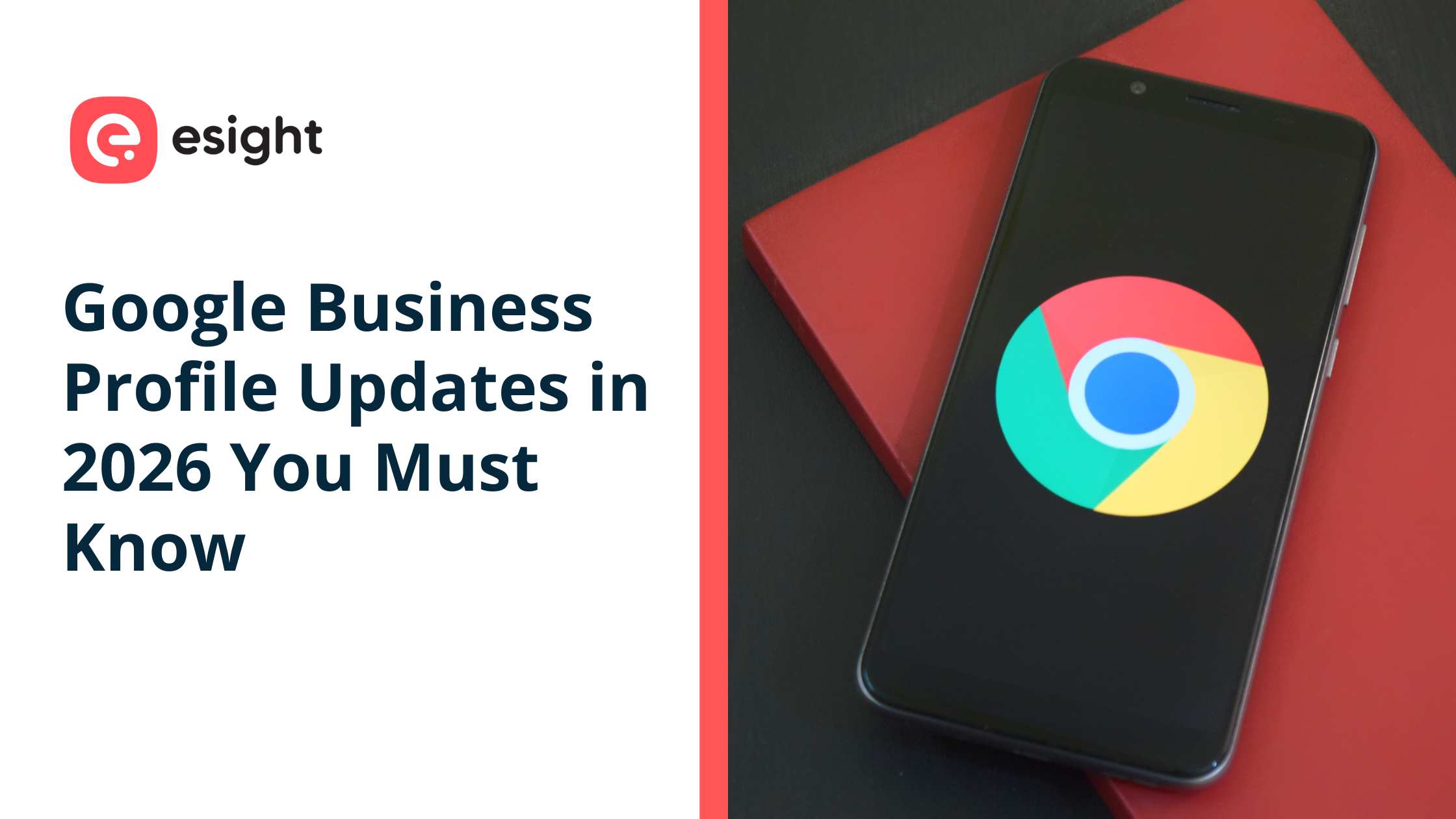Google Business Profile updates 2026 blog cover showing smartphone with Google Chrome logo and Esight branding