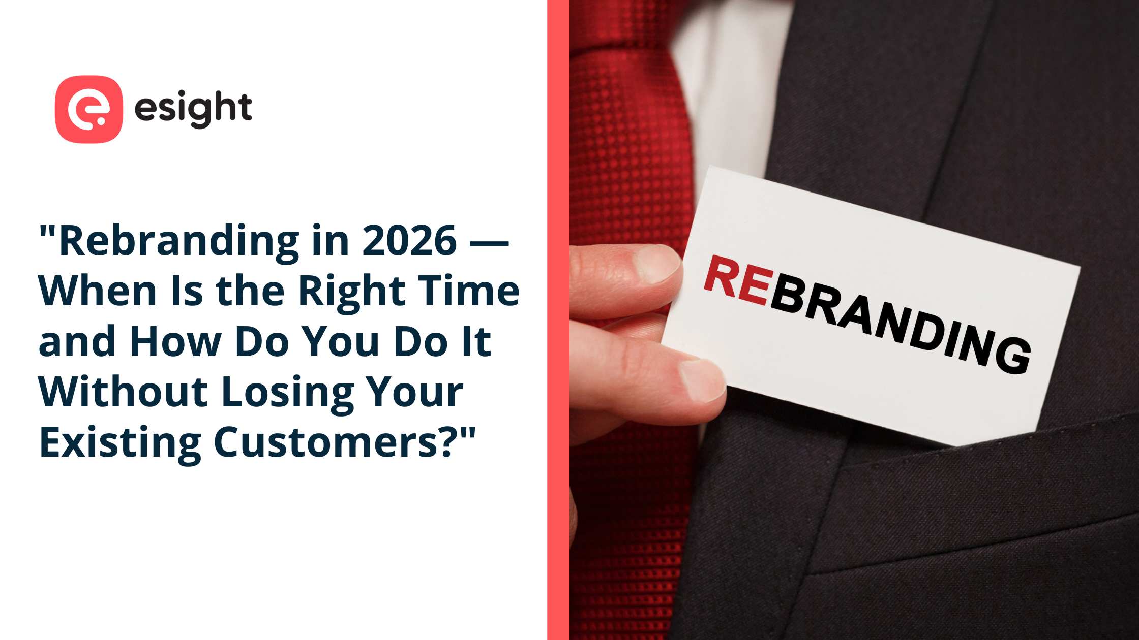 Business professional holding a card labeled “Rebranding” beside a headline graphic titled “Rebranding in 2026 — When Is the Right Time and How Do You Do It Without Losing Your Existing Customers?” with the Esight logo displayed.