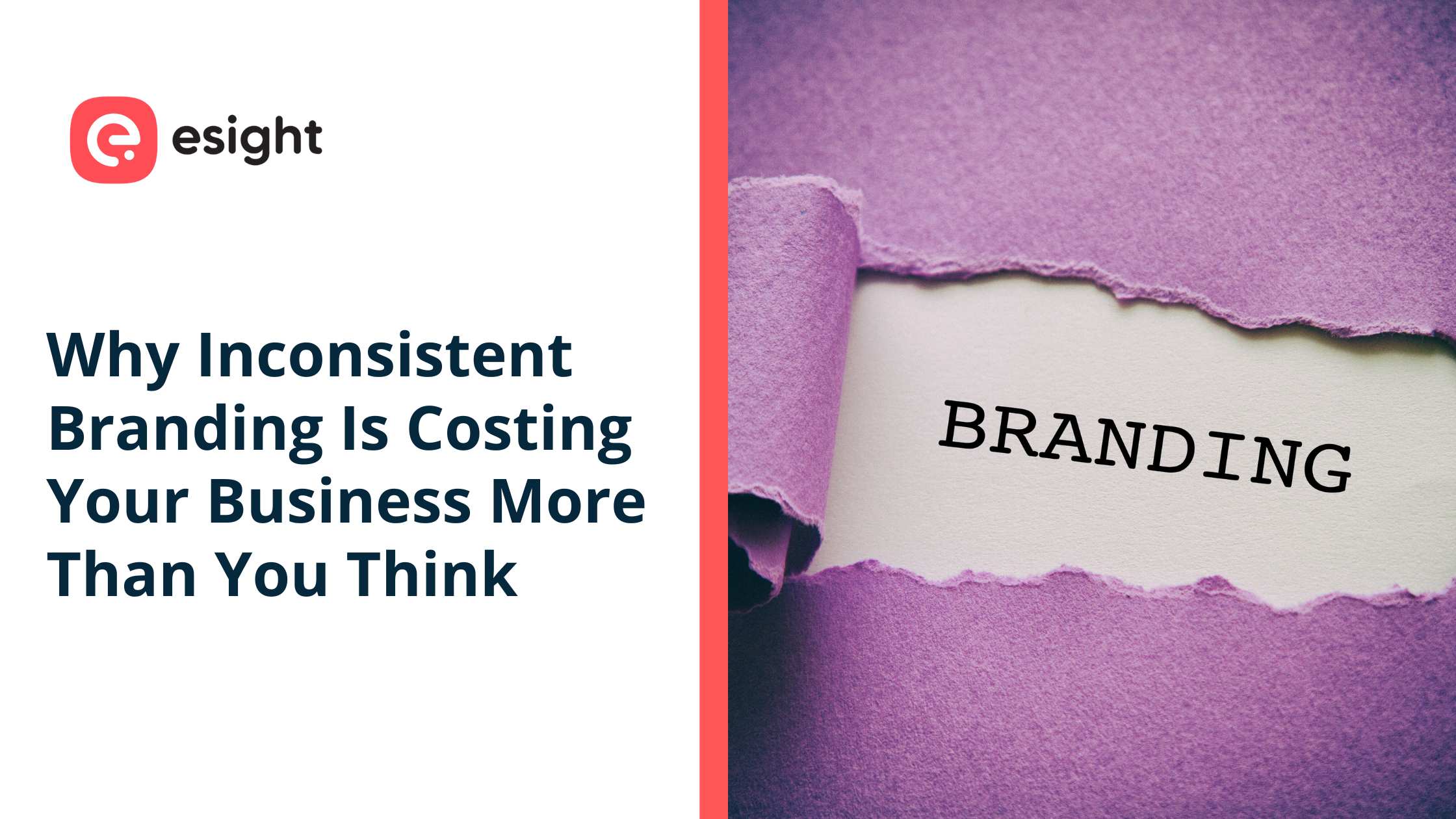  Why inconsistent branding is costing your business more than you think – blog banner by Esight
