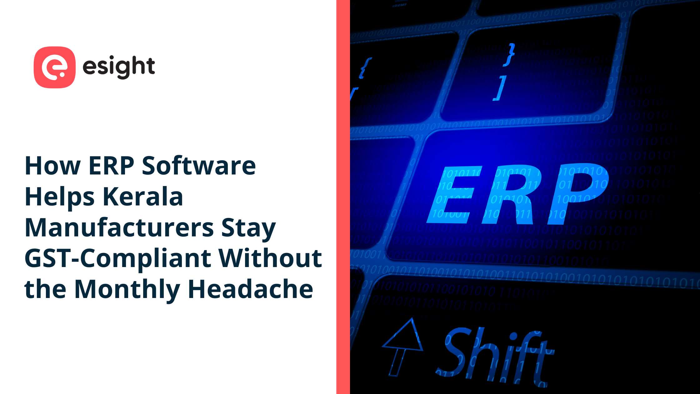 A clean promotional graphic featuring the Esight logo on the left and the headline “How ERP Software Helps Kerala Manufacturers Stay GST-Compliant Without the Monthly Headache,” with a digital-themed background on the right showing an ERP key on a keyboard.