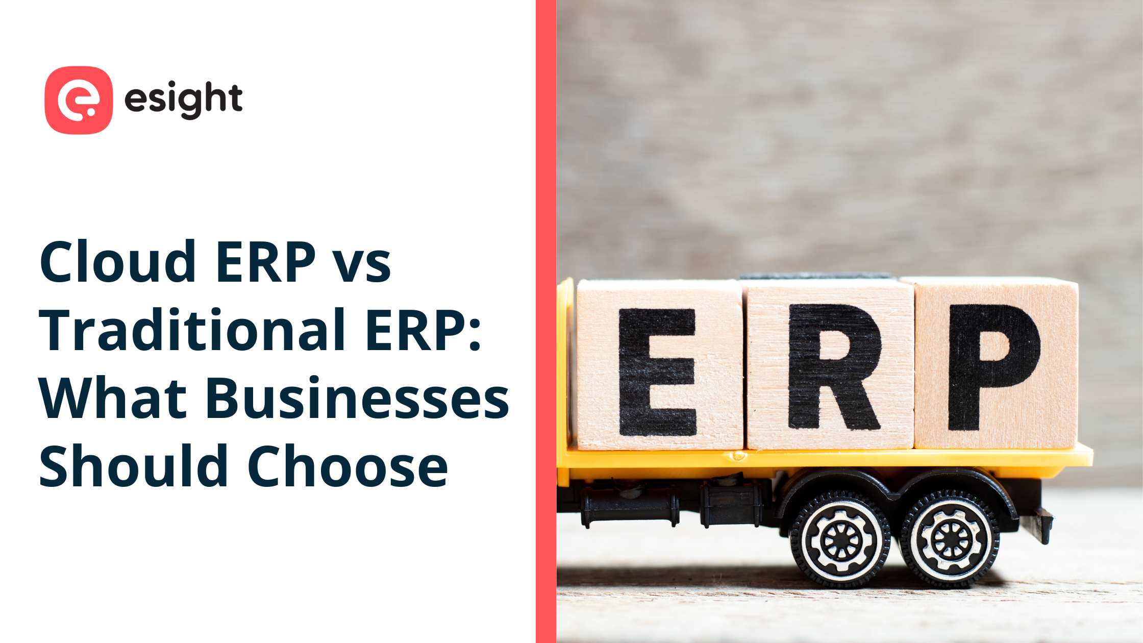 Cloud ERP vs Traditional ERP comparison concept with ERP blocks on a toy truck representing business software solutions