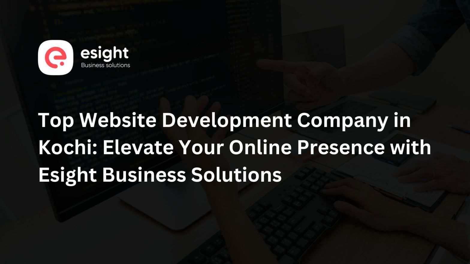 Top Website Development Company in Kochi, Kerala 